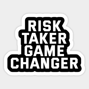 Risk Taker Game Changer Sticker